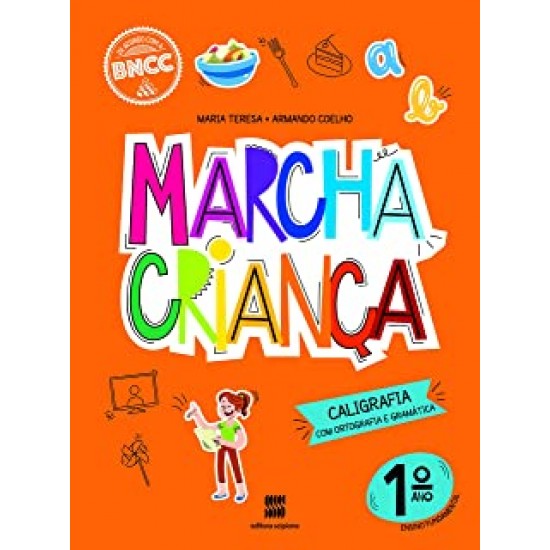 MARCHA CRIANCA CALIGRAFIA COM ORTOGRAFIA E GRAMATICA 1.ANO - BNCC