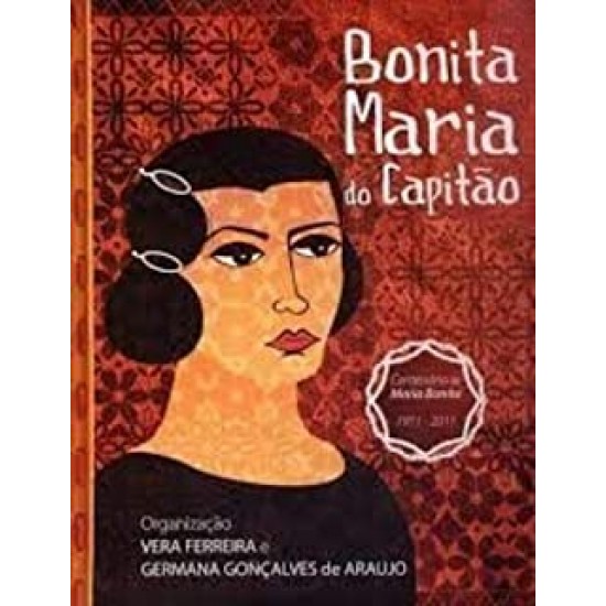 BONITA MARIA DO CAPITAO CENTENARIO DE MARIA BONITA